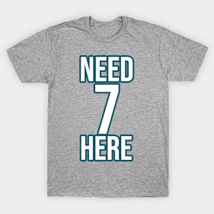 need 7 here - philadelphia T-Shirt